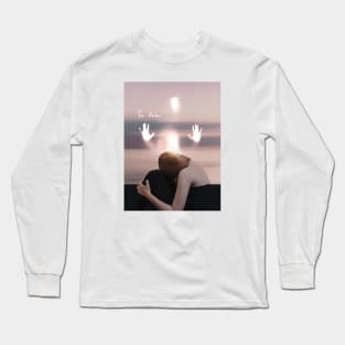 Don't Cry Anymore I'm Here I Miss You Good Memories Long Sleeve T-Shirt